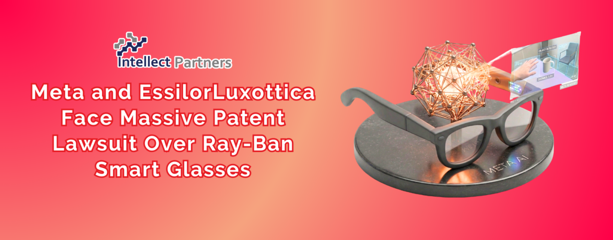 Meta and EssilorLuxottica Face Massive Patent Lawsuit Over Ray-Ban Smart Glasses
