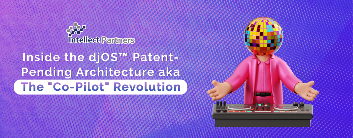 Inside the djOS™ Patent-Pending Architecture aka The "Co-Pilot" Revolution