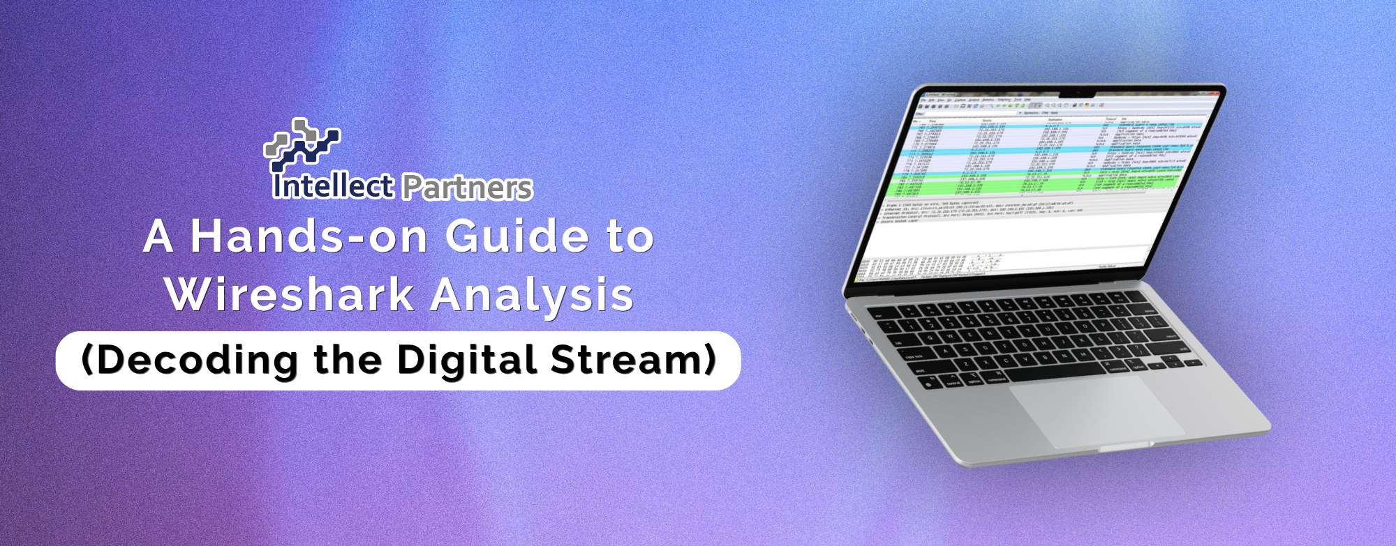 A Hands-on Guide to Wireshark Analysis (Decoding the Digital Stream)
